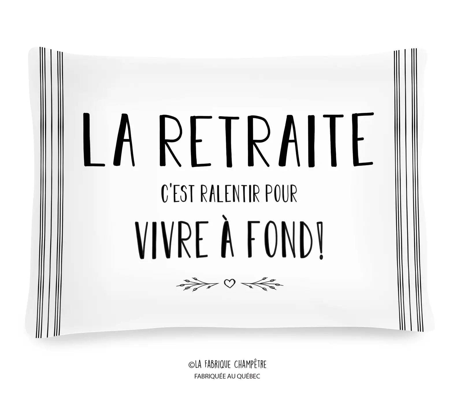 Coussin "La Retraite... Vivre à fond" (produit québécois)